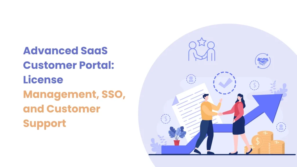 Advanced SaaS Customer Portal_ License Management, SSO, and Customer Support