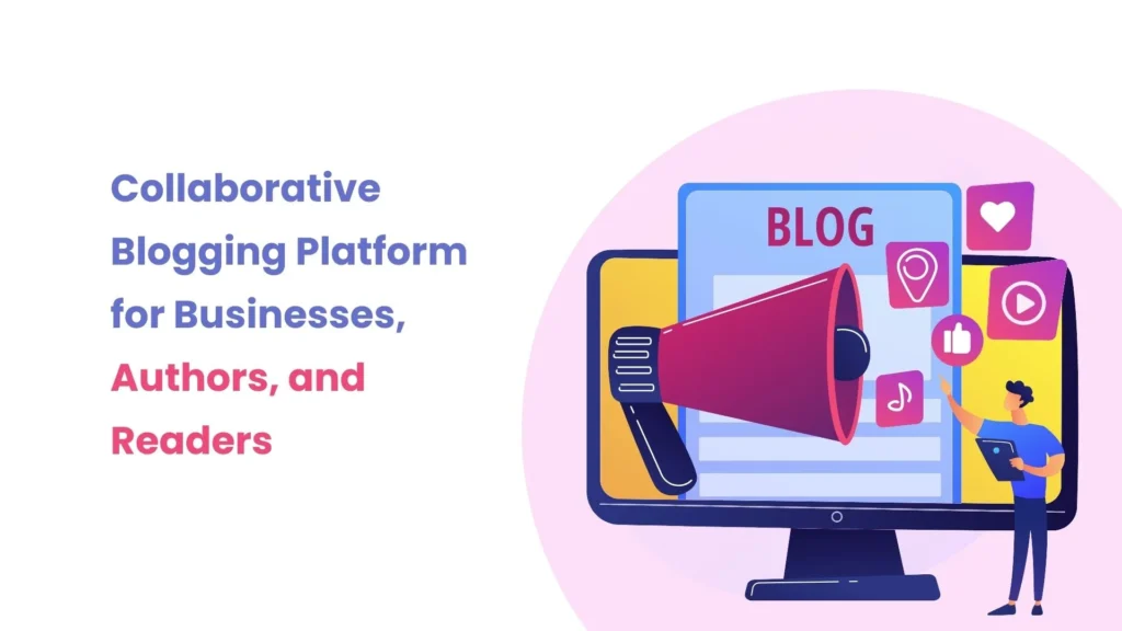 Collaborative Blogging Platform for Businesses, Authors, and Readers