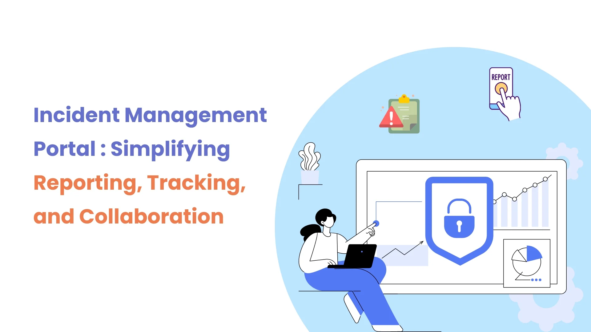 Incident Management Portal _ Simplifying Reporting, Tracking and Collaboration