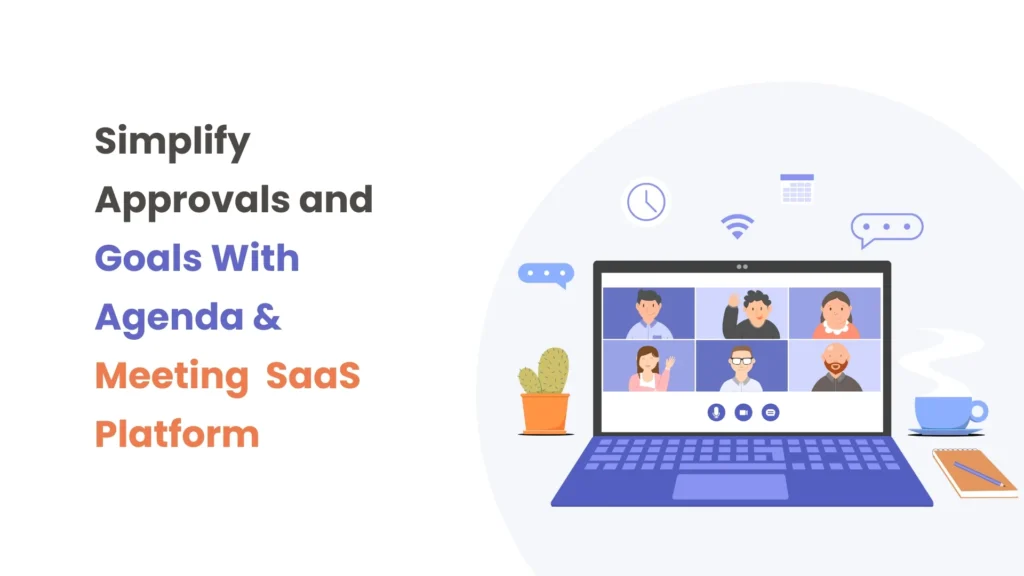 Simplify Approvals and Goals With Agenda & Meeting SaaS Platform