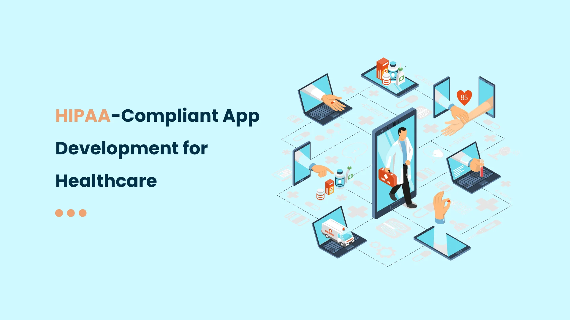 HIPAA-Compliant App Development for Healthcare