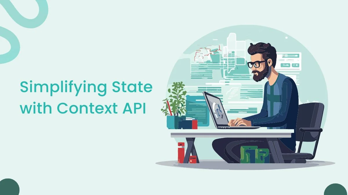 Simplifying State with Context API