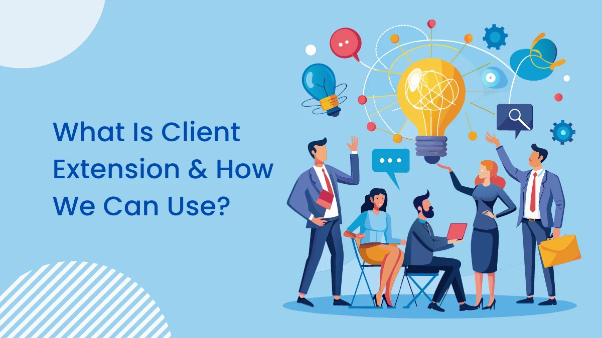 What Is Client Extension & How We Can Use