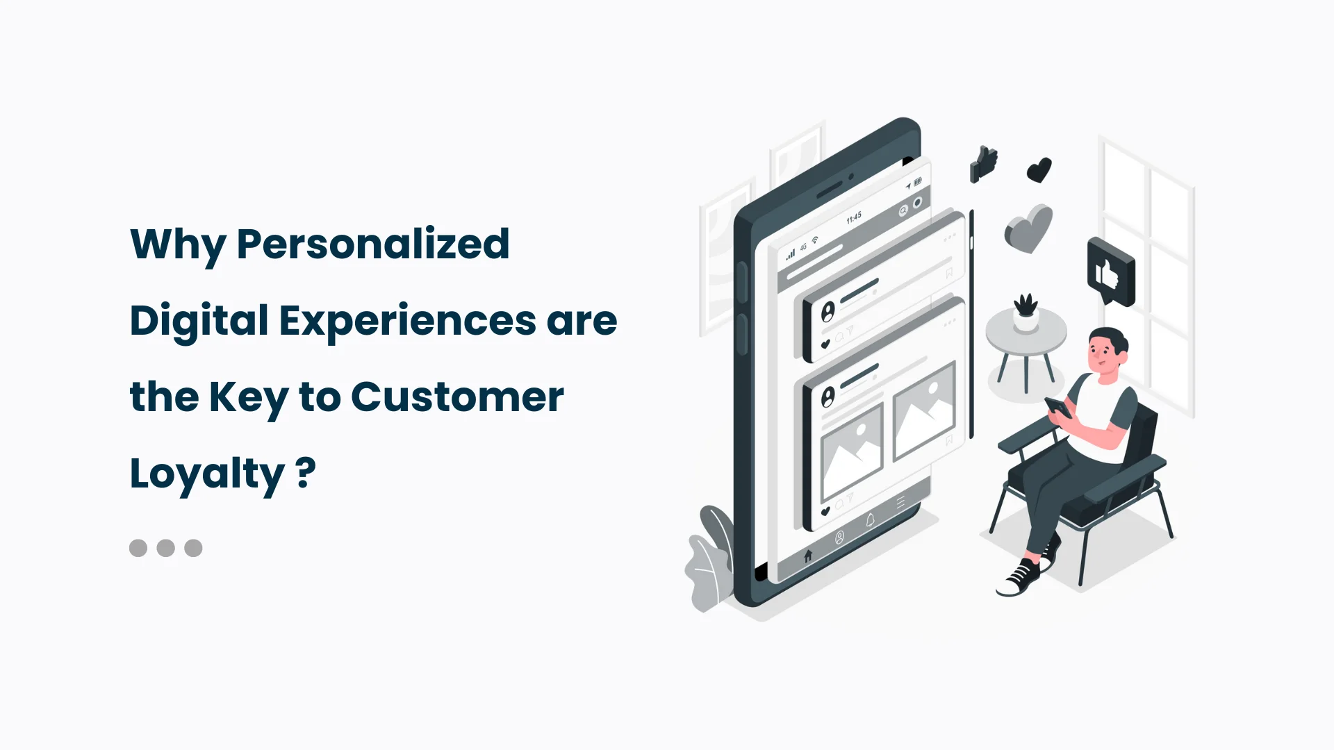 Why Personalized Digital Experiences are the Key to Customer Loyalty