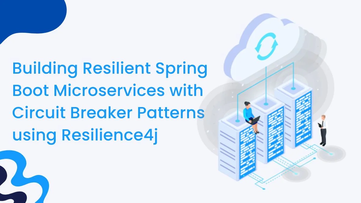 Building Resilient Spring Boot Microservices with Circuit Breaker Patterns using Resilience4j