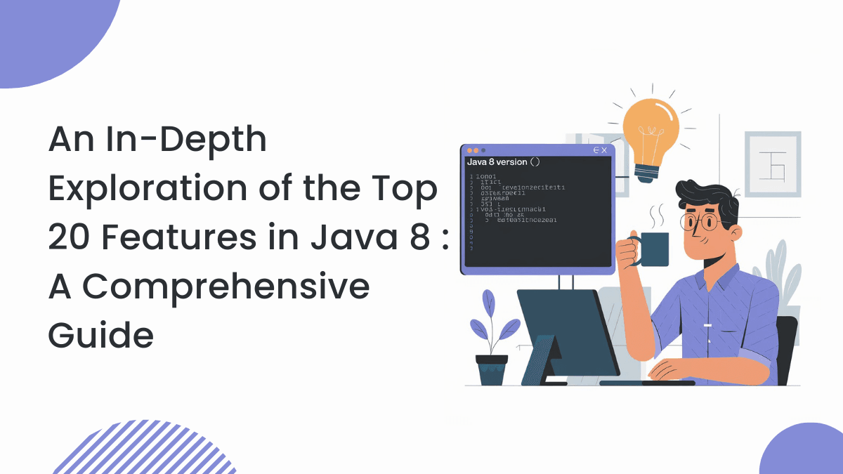 An In-Depth Exploration of the Top 20 Features in Java 8 A Comprehensive Guide