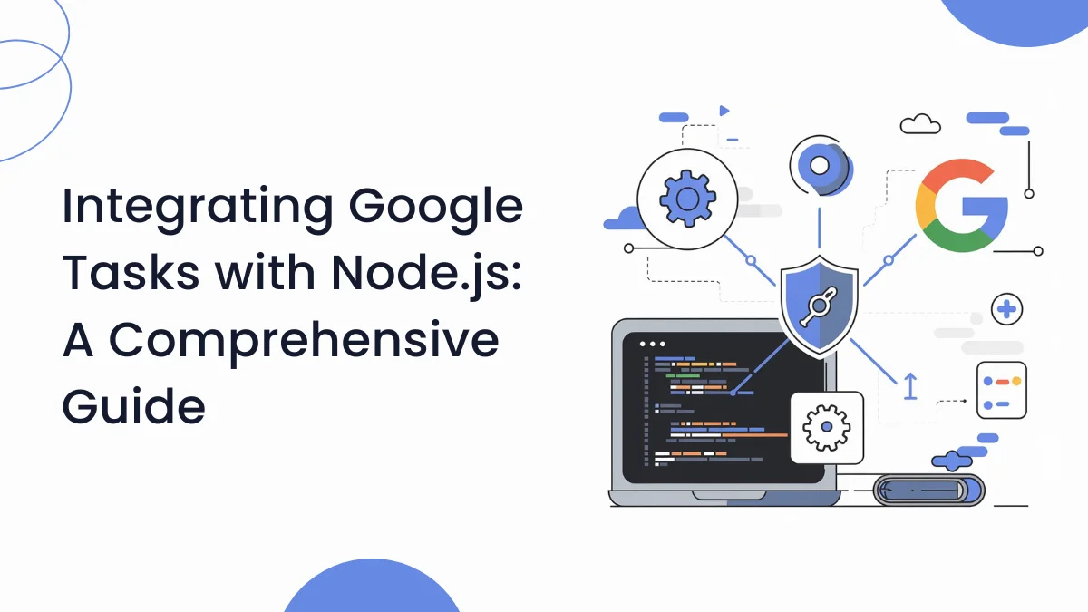 Integrating Google Tasks with Node.js_ A Comprehensive Guide